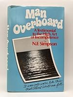 Man overboard: A testimonial to the high art of incompetence 0688031293 Book Cover