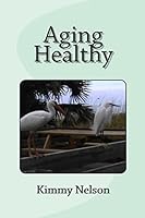 Aging Healthy 1508501661 Book Cover
