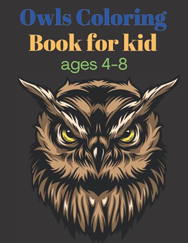 Owls Coloring Book for kids ages 4-8: Cute Owl Designs to Color for Girls, Boys, and Kids