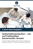 Unternehmenskultur - ein auf Fallstudien basierender Ansatz: Ethische Fragen betreffen eher die Art und Weise, wie Dinge