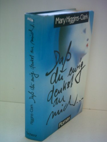 Dass du ewig denkst an mich ... : Roman [German] 3502103364 Book Cover