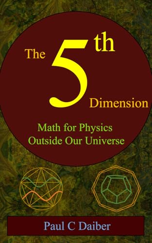 The 5th Dimension: Math for Physics Outside Our Universe