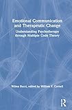 Emotional Communication and Therapeutic Change (Relational Perspectives Book Series)