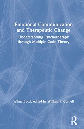 Emotional Communication and Therapeutic Change (Relational Perspectives Book Series)