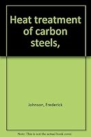 Heat treatment of carbon steels, B0007DQHIE Book Cover