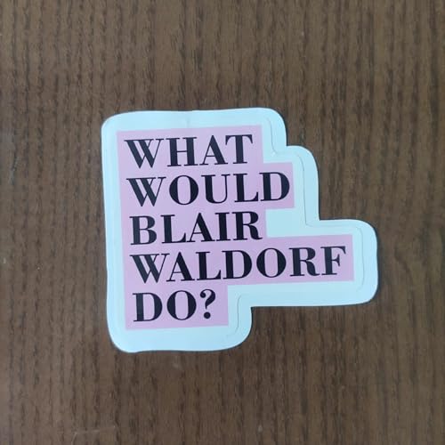 (Pack of 3) Blair Waldorf Gossip Girl What Would Blair Waldorf Do Sticker 3 inch