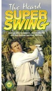 The Heard Super Swing, By PGA Professional Jerry Heard with Paul Dolman and Nick