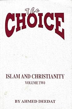 The Choice: Islam and Christianity (Volume Two)