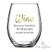 Wine Because it Makes Dumb People Sound Smarter | Funny Wine Glass | Stemless Wine Goblet | Perfect Wine Accessory | Unique Gift for Wine Lover, Best Friend, Bachelorette Party, Novelty Gift