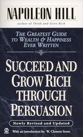 Succeed and Grow Rich through Persuasion: Revised Edition