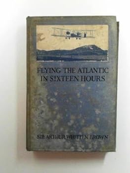Flying the Atlantic in sixteen hours, with a discussion of aircraft in commerce and transportation