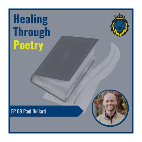 Mens Lifeline Academy Podcast #68 Paul Bullard | How Poetry Saved My Life?