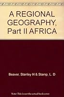 A REGIONAL GEOGRAPHY, Part II AFRICA B004LF2VBQ Book Cover