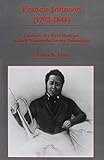 Francis Johnson, 1792-1844: Chronicle of a Black Musician in Early Nineteenth-Century Philadelphia (Studies in Eighteenth-Century America and the Atlantic World)