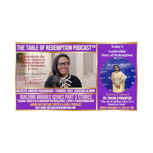 Ep. 20 - Building Bridges Part 3: Global Voice of India Dr. Pavani Ayinampudi Leadership Story of Redemption