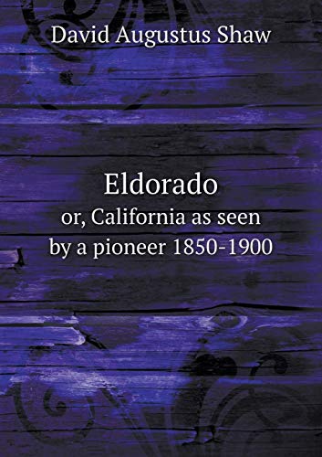 Eldorado or, California as seen by a pioneer 18... 5519280606 Book Cover