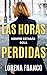 Las horas perdidas (Spanish Edition)