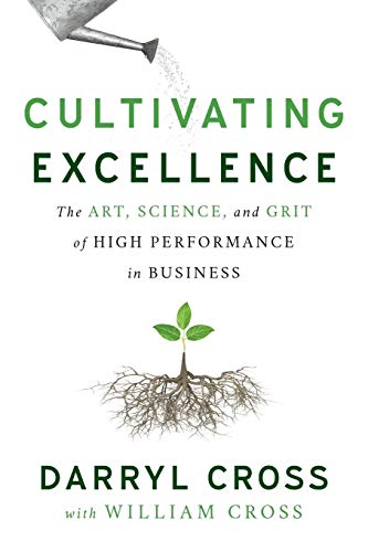 Cultivating Excellence: The Art, Science, and Grit of High Performance