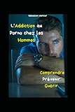 L\'Addiction au Porno chez les Hommes