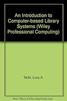 An Introduction to Computer-based Library Systems 0471937878 Book Cover