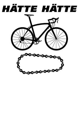 Hätte Hätte Fahrradkette Notizbuch: DIN A5 Blanko 120 Seiten Fahrrad MTB Mountainbike Rennrad Downhill Radsport Bike als Geschenkidee & Weihnachten ... Notizheft Notizblock (German Edition)