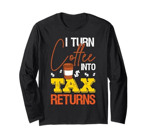 I Turn Coffee IntoTax Returns Tax Day �������ȐŃV�[�Y�� ����T�V���c