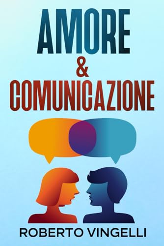Amore & Comunicazione: Sviluppa il tuo potenziale di copp