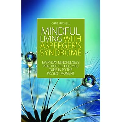Mindful Living with Asperger's Syndrome
