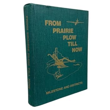 Hardcover From prairie plow till now : Milestone and Districts Book