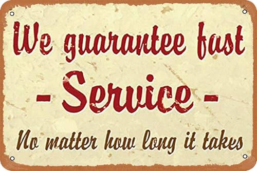 Fast Service Guarantee No Matter How Long Funny Signs Vintage