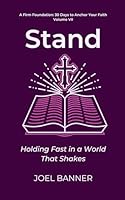 Stand: Holding Fast in a World That Shakes (A Firm Foundation: 30 Days to Anchor Your Faith) B0G2BS1WD6 Book Cover