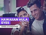  Hawaiian Hula Eyes im Stil von 1940s Standards