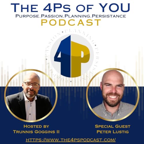 Page de couverture de 4Ps Podcast with Trunnis Goggins II | Guest: Peter Lustig – The Comeback Path