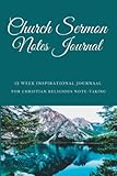 Church Sermon Notes Journal: 52 Week Inspirational Journal for Christian Religious Note Taking