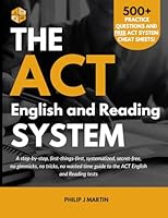 The ACT English and Reading System: A step-by-step, first-things-first, systematized, secret-free, no gimmicks, no tricks, no wasted time guide to the ACT English and Reading tests (The ACT System) B0CD974FP8 Book Cover