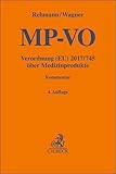  MP-VO: Verordnung (EU) 2017/745 über Medizinprodukte mit integriert erläuterter Verordnung (EU)2017/746 über Invitro-Diagnostika. Kommentar