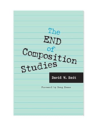 The End of Composition Studies The End of Composition Studies book cover