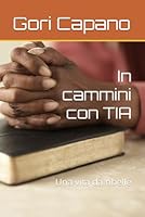 In cammini con TIA: Una vita da ribelle (Italian Edition) B0F5N8SG8Z Book Cover