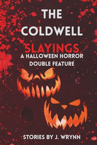 The Coldwell Slayings: A Halloween Horror Double Feature