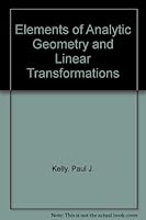 Elements of Analytic Geometry and Linear Transformations 0673059782 Book Cover