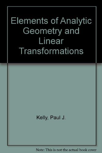 Elements of Analytic Geometry and Linear Transf... 0673059782 Book Cover