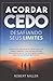 Acordar Cedo: Desafiando Seus Limites: Ensine seu corpo a desperte pela manhã, feliz, com energia e disposição. (para estudar, trabalhar ou se dedicar a si mesmo)