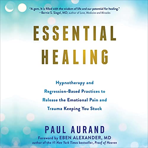 Essential Healing by Paul Aurand, Eben Alexander MD - foreword episode artwork