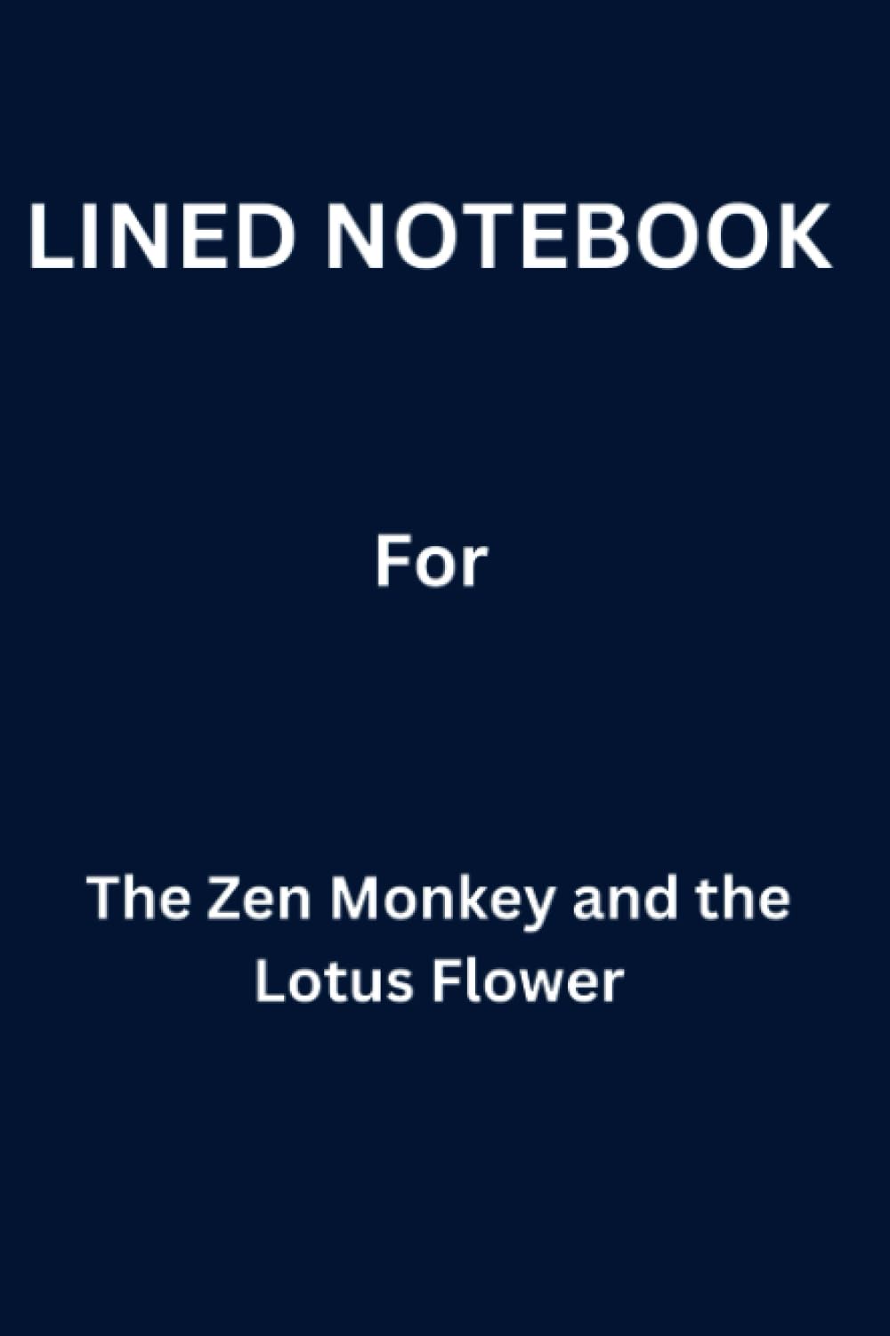 LINED NOTEBOOK for The Zen Monkey and the Lotus Flower