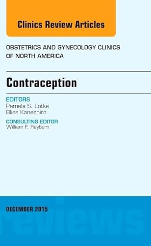Contraception, An Issue of Obstetrics and Gynecology Clinics (Volume 42-4) (The Clinics: Internal Medicine, Volume 42-4)