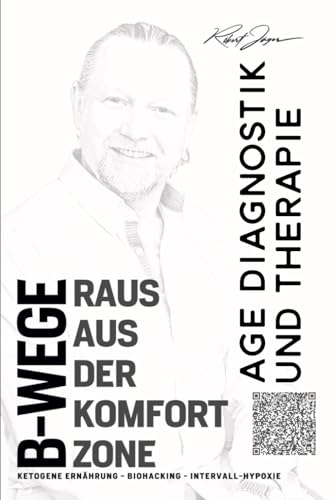 AGE und Langlebigkeit: Therapiekonzepte (B-Wege Raus aus der Komfortzone, Band 4)