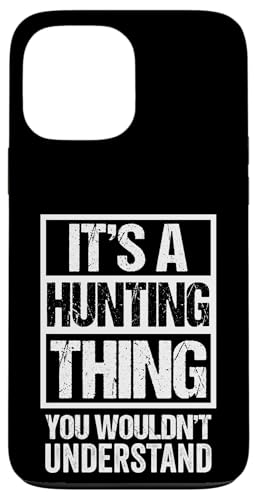 A Hunting Thing You Wouldn't Understand Huntsman Huntress �X�}�z�P�[�X iPhone 13 Pro Max �p