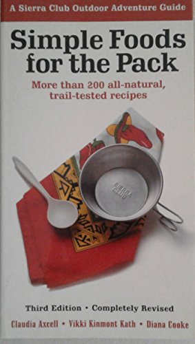 Simple Foods for the Pack: More than 200 All-Natural, Trail-tested