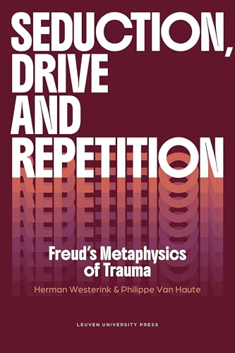 Seduction, Drive and Repetition: Freud's Metaphysics of Trauma (Figures of the Unconscious)