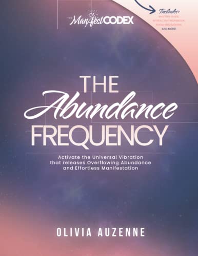 The Abundance Frequency: Mastery Guide, Workbook, 3 Audio Meditations & Tracker